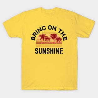 Bring On The Sunshine T-Shirt